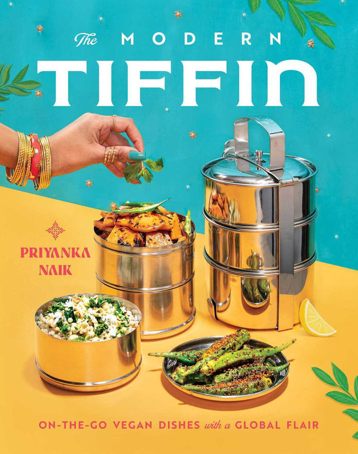 Modern Tiffin, The: On-the-Go Vegan Dishes with a Global Flair (A Cookbook)