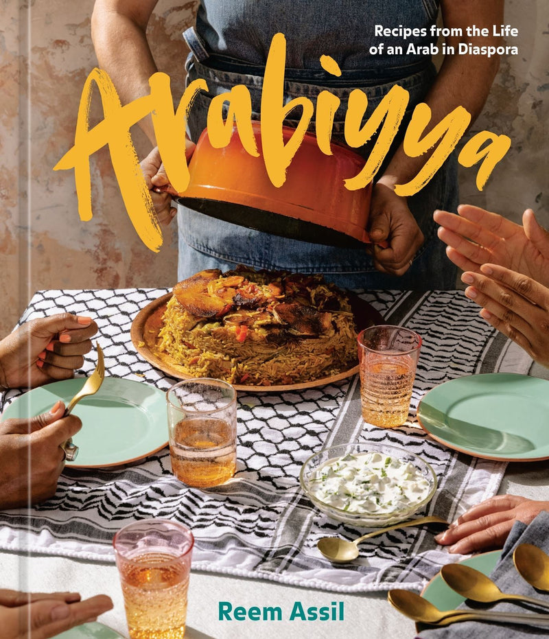 Arabiyya: Recipes from the Life of an Arab in Diaspora: A Cookbook