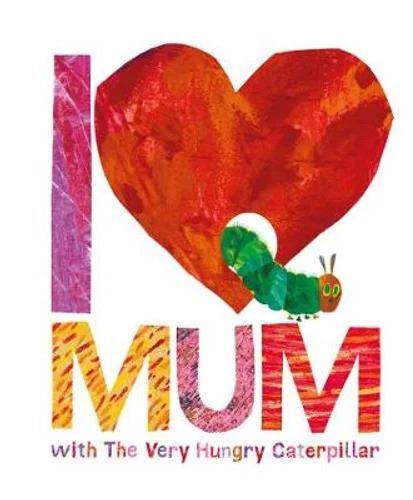 I Love Mum with The Very Hungry Caterpillar