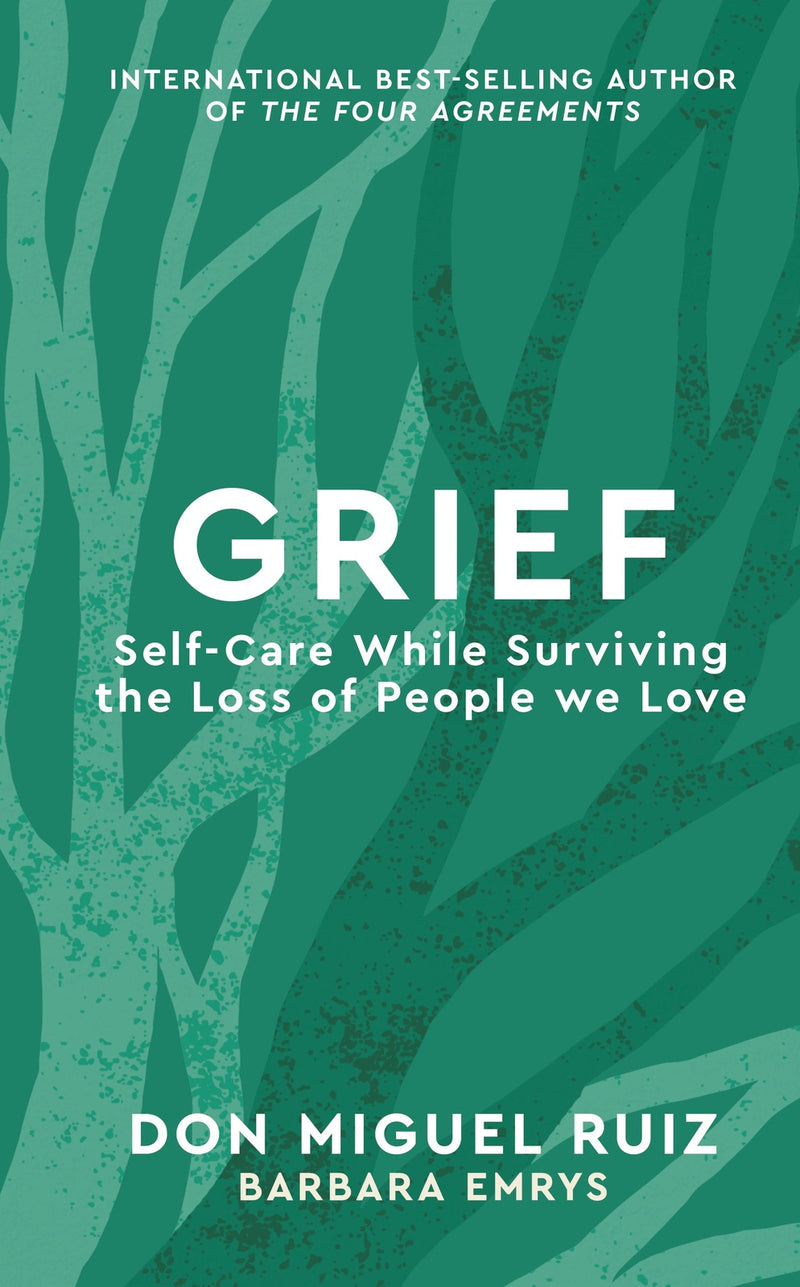 Grief: Self-Care While Surviving the Loss of People we Love: Volume 3