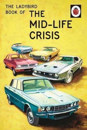 Ladybird Book of the Mid-Life Crisis