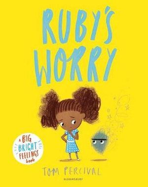 Ruby's Worry: A Big Bright Feelings Book