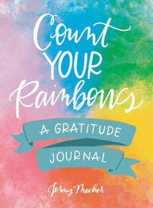 Count Your Rainbows: A Gratitude Journal