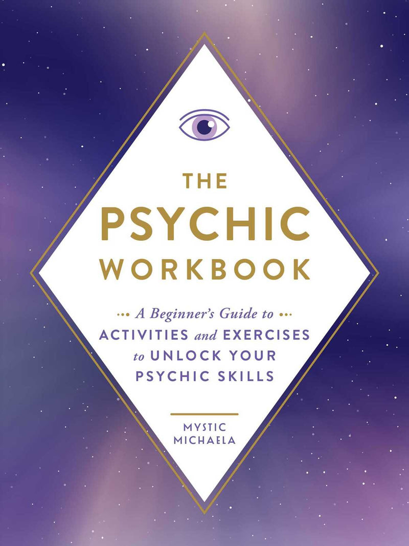 Psychic Workbook, The: A Beginner's Guide to Activities and Exercises to Unlock Your Psychic Skills