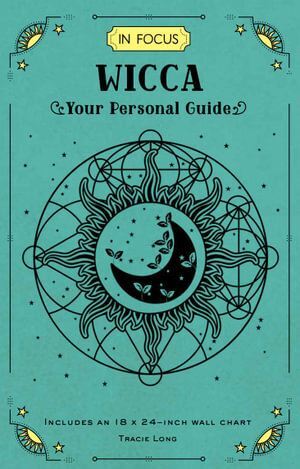 In Focus Wicca: Your Personal Guide: Volume 16