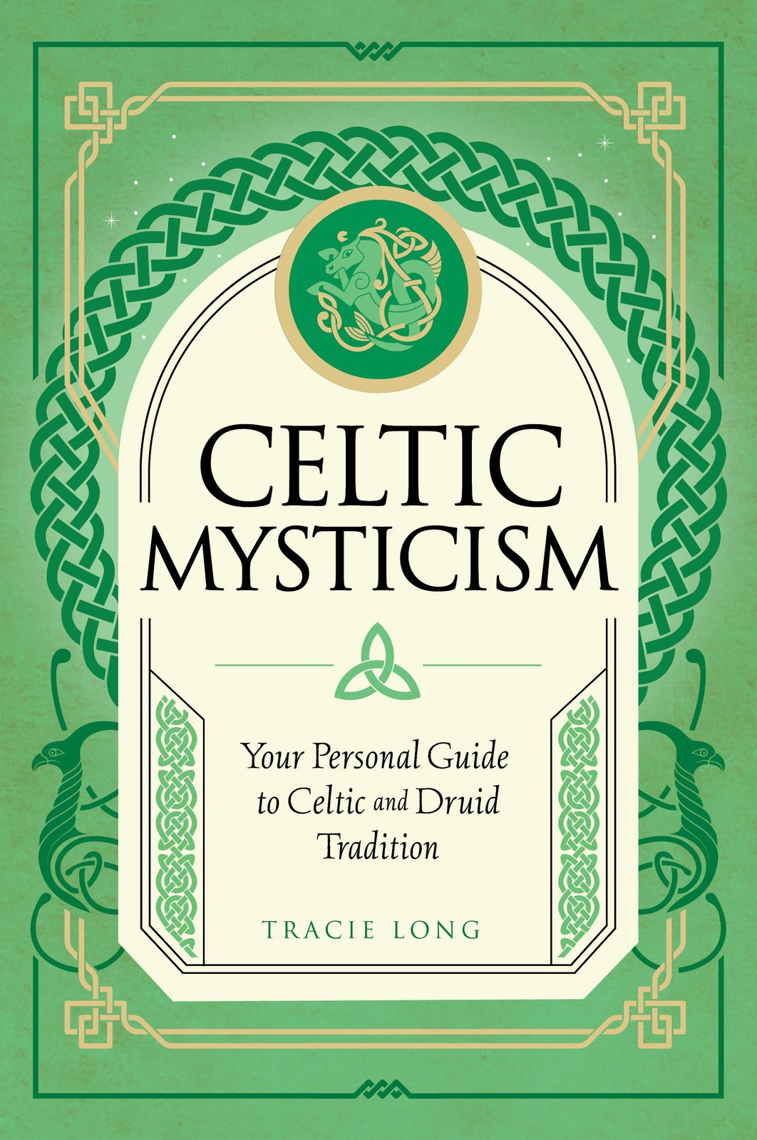 Celtic Mysticism: Your Personal Guide to Celtic and Druid Tradition: Volume 2