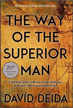 Way of the Superior Man, The: A Spiritual Guide to Mastering the Challenges of Women, Work, and Sexual Desire (20th Anniversary Edition)