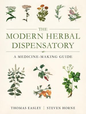 Modern Herbal Dispensatory, The: A Medicine-Making Guide