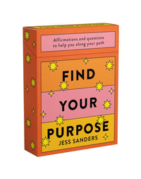 Find Your Purpose: Affirmations and questions to help you along your path