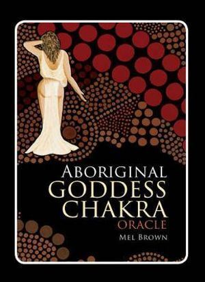 Aboriginal Chakra Goddess Oracle